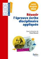 Couverture du livre « Reussir l'epreuve ecrite disciplinaire appliquee - capes externe d'anglais 2023 » de Pascal Bouvet aux éditions Belin Education