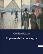 Couverture du livre « Il paese della cuccagna » de Goldoni Carlo aux éditions Culturea