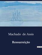 Couverture du livre « Ressurreição » de Machado De Assis aux éditions Culturea