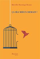Couverture du livre « Ça ira mieux demain ! » de Mireille Horsinga-Renno aux éditions Bastian