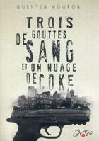 Couverture du livre « Trois gouttes de sang et un nuage de coke » de Quentin Mouron aux éditions Grande Ourse