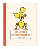 Couverture du livre « Mes activités superigolmarrantes » de Claude Ponti aux éditions Ecole Des Loisirs