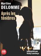 Couverture du livre « Apres les tenebres » de Martine Delomme aux éditions Sixtrid
