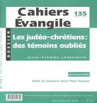 Couverture du livre « Cahiers Evangile - numéro 135 Les judéo-chrétiens : des témoins oubliés » de Jean-Pierre Lemonon aux éditions Cerf