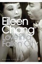 Couverture du livre « Love In A Fallen City » de Eileen Chang aux éditions Adult Pbs