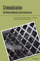 Couverture du livre « Criminalization: The Political Morality of the Criminal Law » de R A Duff aux éditions Oup Oxford