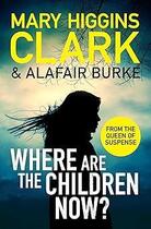 Couverture du livre « WHERE ARE THE CHILDREN NOW? » de Mary Higgins Clark aux éditions Simon & Schuster