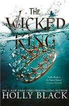 Couverture du livre « THE WICKED KING - THE FOLK IN THE AIR » de Holly Black aux éditions Bonnier Books