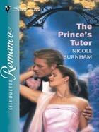 Couverture du livre « The Prince's Tutor (Mills & Boon M&B) » de Nicole Burnham aux éditions Mills & Boon Series