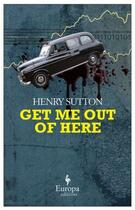 Couverture du livre « Get Me Out of Here » de Sutton Henry aux éditions Europa