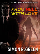 Couverture du livre « From Hell with Love » de Simon R. Green aux éditions Quercus Publishing Digital