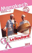 Couverture du livre « GUIDE DU ROUTARD ; Marrakech (édition 2015) » de Collectif Hachette aux éditions Hachette Tourisme