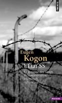 Couverture du livre « L'Etat SS ; le système des camps de concentration allemands » de Eugen Kogon aux éditions Points