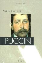 Couverture du livre « Puccini » de Andre Gauthier aux éditions Points