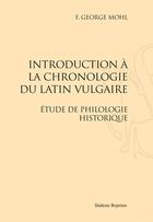 Couverture du livre « Introduction à la chronologie du latin vulgaire » de Georges F. Mohl aux éditions Slatkine Reprints
