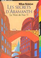 Couverture du livre « Le vent de feu Tome 1 : Les secrets d'Aramanth » de William Nicholson aux éditions Gallimard-jeunesse