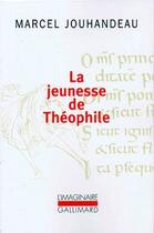 Couverture du livre « La jeunesse de théophile » de Marcel Jouhandeau aux éditions Gallimard
