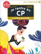 Couverture du livre « Je rentre en CP Tome 29 : Le prince grenouille » de Emmanuel Ristord et Magdalena aux éditions Pere Castor