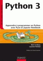 Couverture du livre « Python 3 - apprendre a programmer en python avec pyzo et jupyter notebook » de Cordeau/Pointal aux éditions Dunod