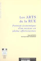 Couverture du livre « Les arts de la rue ; portrait economique d'un secteur en pleine effervescence » de Dominique Sagot-Duvauroux et Ministere De La Culture Et De La Communi et Elena Dapporto aux éditions Documentation Francaise