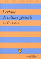 Couverture du livre « Lexique de culture generale » de Eric Cobast aux éditions Belin Education