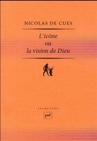 Couverture du livre « L'icône ou la vision de Dieu » de Nicolas De Cues aux éditions Puf