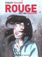 Couverture du livre « Rouge Est Ma Couleur » de Chauzy/Villard aux éditions Casterman