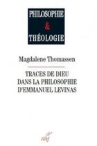 Couverture du livre « Traces de dieu dans la philosophie d'emmanuel levinas » de Thomassen Magdalene aux éditions Cerf