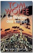 Couverture du livre « Le bûcher des vanités » de Tom Wolfe aux éditions Robert Laffont