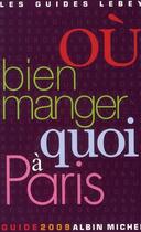 Couverture du livre « Où bien manger quoi à Paris » de Lebey-C aux éditions Albin Michel