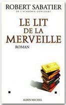 Couverture du livre « Le lit de la merveille » de Robert Sabatier aux éditions Albin Michel