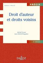 Couverture du livre « Droit d'auteur et droits voisins (2e édition) » de Jean-Louis Bruguiere et Michel Vivant aux éditions Dalloz