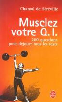 Couverture du livre « Musclez votre Q.I. ; 200 questions pour déjouer tous les tests » de Sereville De Chantal aux éditions Le Livre De Poche