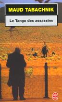 Couverture du livre « Le tango des assassins » de Maud Tabachnik aux éditions Le Livre De Poche