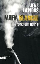 Couverture du livre « Stockholm noir Tome 2 ; mafia blanche » de Lapidus aux éditions Plon