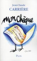 Couverture du livre « Mon chèque » de Jean-Claude Carriere aux éditions Plon