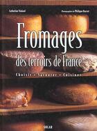 Couverture du livre « Fromages Des Terroirs De France » de Catherine Vialard aux éditions Solar