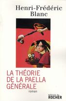 Couverture du livre « La théorie de la paëlla généralisée » de Henri-Frederic Blanc aux éditions Rocher