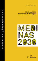 Couverture du livre « Médinas 2030 ; scénarios et stratégies » de Marcello Balbo aux éditions Editions L'harmattan