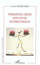 Couverture du livre « Portraits de l'artiste dans l' uvre de patrick modiano » de Annie Demeyere aux éditions Editions L'harmattan