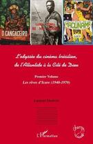 Couverture du livre « Odyssée du cinema brésilien, de l'Atlantide à la cité de Dieu t.1 ; les rêves d'Icare (1940-1970) » de Laurent Desbois aux éditions Editions L'harmattan