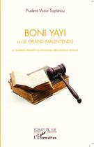 Couverture du livre « Boni Yayi ou le grand malentendu ; le quatrième président du renouveau démocratique béninois » de Prudent Victor Topanou aux éditions Editions L'harmattan