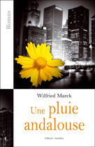 Couverture du livre « Une pluie andalouse » de Wilfried Marek aux éditions Amalthee