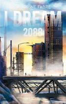 Couverture du livre « I Dream 2088 » de Sandrine Fabre aux éditions Books On Demand