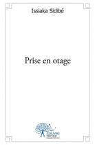 Couverture du livre « Prise en otage » de Issiaka Sidibe aux éditions Edilivre