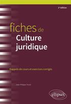 Couverture du livre « Fiches de culture juridique » de Jean-Philippe Tricoit aux éditions Ellipses