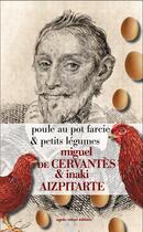 Couverture du livre « Poule au pot farcie et petits légumes » de Miguel De Cervantes Saavedra et Inaki Aizpitarte aux éditions Agnes Vienot