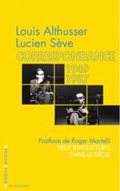 Couverture du livre « Ma correspondance avec Althusser » de Lucien Seve aux éditions Editions Sociales
