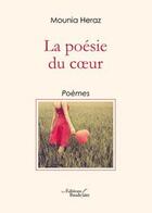 Couverture du livre « La poesie du c ur » de Mounia Heraz aux éditions Baudelaire