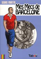 Couverture du livre « Mes mecs de Barcelone » de Sebas Martin aux éditions Tabou